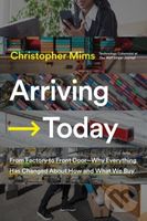 Arriving Today (From Factory to Front Door -- Why Everything Has Changed About How and What We Buy) - kniha z kategorie Byznys a management