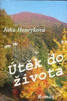 Útěk do života - Jitka Henryková - kniha z kategorie Beletrie