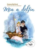 Mia a delfín - Zuzana Barilová, Martina Becková - kniha z kategorie Beletrie pro děti
