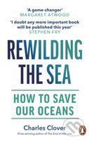 Rewilding the Sea (How to Save our Oceans) - Charles Clover - kniha z kategorie Ekologie