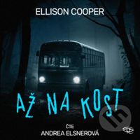 Až na kost - Ellison Cooper - audiokniha z kategorie Detektivky, thrillery a horory