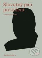 Slovutný pán prezident (Listy Jozefovi Tisovi) - Madeline Vadkerty - kniha z kategorie Historie