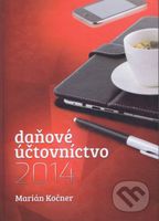 Daňové účtovníctvo 2014 - Marián Kočner - kniha z kategorie Daně