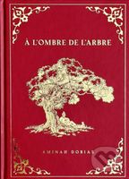 A l’ombre de l’arbre - Aminah Dobias - kniha z kategorie Beletrie