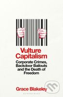 Vulture Capitalism (Corporate Crimes, Backdoor Bailouts and the Death of Freedom) - kniha z kategorie Ekonomie