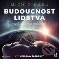 Budoucnost lidstva: Náš úděl mezi hvězdami (2 CD) - Michio Kaku - audiokniha z kategorie Humanitní a společenské vědy