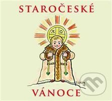 Staročeské vánoce - Alfred Strejček; Kateřina Kosová