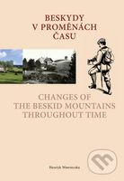 Beskydy v proměnách času /Changes of the Beskid Mountains Throughout Time - kniha z kategorie Historie