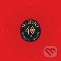 Tři sestry: 40 let Best Of LP (2 LP) - Tři sestry