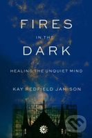Fires in the Dark (Healing the Unquiet Mind) - Kay Redfield Jamison - kniha z kategorie Zdraví a životní styl