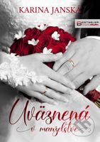Uväznená v manželstve - Karina Janská - kniha z kategorie Společenská beletrie