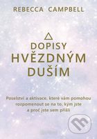 Dopisy hvězdným duším (Poselství a aktivace, které vám pomohou rozpomenout se na to, kým jste a proč jste sem přišli) - kniha z kategorie Psychologie