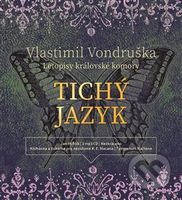 Tichý jazyk (Letopisy královské komory) - Vlastimil Vondruška - audiokniha z kategorie Detektivky, thrillery a horory