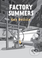 Factory Summers - Delisle Guy - kniha z kategorie Komiksy
