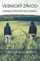 Vesnický závod (Opravdu erotický gay román) - Full.of & Leckdo