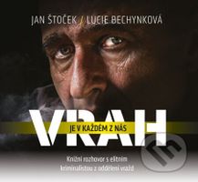 Vrah je v každém z nás (audiokniha) - Lucie Bechynková, Jan Štoček - audiokniha z kategorie Rozhovory