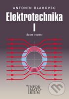 Elektrotechnika I (6. vydání) - Antonín Blahovec - kniha z kategorie Přírodní vědy a technika