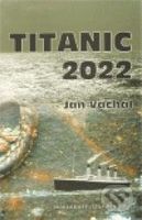 Titanic 2022 - Jan Váchal - kniha z kategorie Detektivky, thrillery a horory