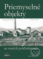 Priemyselné objekty na starých pohľadniciach - Ján Hanušin - kniha z kategorie Historie