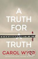 A Truth for a Truth - Carol Wyer - kniha z kategorie Detektivky, thrillery a horory