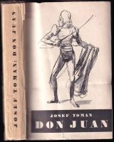 Don Juan : život a smrt dona Miguela z Mañary - Josef Toman (1945, Melantrich)