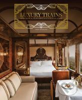 Luxury Trains (Splendour, Elegance & Extravagance) - kniha z kategorie Fotografie