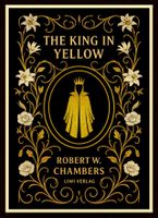 Robert W. Chambers: The King in Yellow (English Edition)