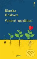 Voňavé (na)dělení - Blanka Hošková - kniha z kategorie Beletrie