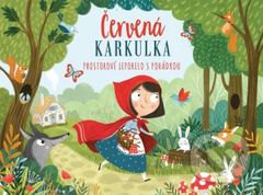 Červená Karkulka (Prostorové leporelo s pohádkou)