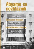 Abysme se nezbláznili (Gymnázium Vysočany mezi Palachem a Chartou) - kniha z kategorie Historie