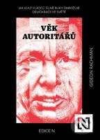 Věk autoritářů (Jak kult vládců silné ruky ohrožuje demokracii ve světě) - kniha z kategorie Politologie a politika