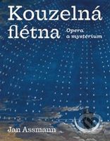 Kouzelná flétna (Opera a mystérium) - Jan Assmann - kniha z kategorie Dějiny umění