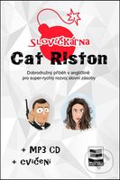 Slovíčkárna: Cat Riston – Angličtina (Dobrodružný příběh v angličtině pro super-rychlý rozvoj slovní zásoby.) - kniha z kategorie Jazykové učebnice a…