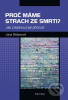 Proč máme strach ze smrti? (Jak zvládnout její příchod) - kniha z kategorie Psychologie