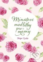 Minútové modlitby pre mamy - Hope Lyda - kniha z kategorie Křesťanství