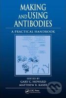 Making and Using Antibodies (A Practical Handbook) - kniha z kategorie Odborné a naučné