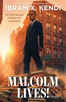 Malcolm Lives! (The Official Biography of Malcolm X for Young Readers) - kniha z kategorie Pro děti