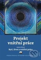 Projekt vnitřní práce. (Bytí, život a vnitřní práce) - kniha z kategorie Management