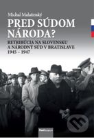 Pred súdom národa? (Retribúcia na Slovensku a Národný súd v Bratislave 1945-1947) - kniha z kategorie Historie