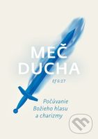 Meč Ducha (Počúvanie Božieho hlasu a charizmy) - Spoločenstvo Martindom - kniha z kategorie Křesťanství