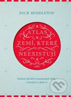 Atlas zemí, které neexistují (Padesát oficiálně neuznaných států, o kterých se málo ví) - kniha z kategorie Mapy a cestování
