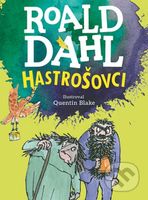 Hastrošovci - Quentin Blake (ilustrátor), Roald Dahl - kniha z kategorie Beletrie pro děti