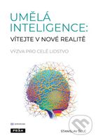 Umělá inteligence: vítejte v nové realitě (Výzva pro celé lidstvo) - kniha z kategorie Sítě a internet