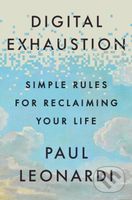 Digital Exhaustion (Simple Rules for Reclaiming Your Life)