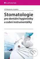Stomatologie pro dentální hygienistky a zubní instrumentářky - kniha z kategorie Stomatologie a dentální hygiena