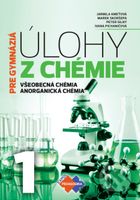 Úlohy z chémie 1 - pre gymnáziá (Všeobecná chémia, Anorganická chémia) - kniha z kategorie Chemie