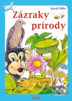 Zázraky prírody - Karol Mika - kniha z kategorie Biologie