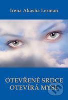 Otevřené srdce otevírá mysl - Irena Akasha Lerman - kniha z kategorie Pozitivní myšlení
