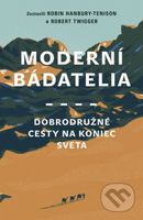 Moderní bádatelia (Dobrodružné cesty na koniec sveta) - kniha z kategorie Cestopisy