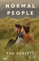 Normal People The Scripts (The Scripts) - Alice Birch, Sally Rooney, Mark O'Rowe - kniha z kategorie Umění, design a architektura